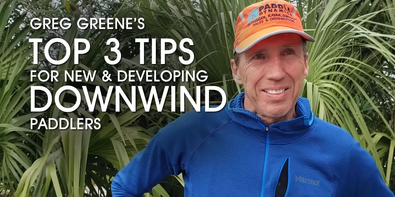 Greg Greene's top 3 downwinding tips