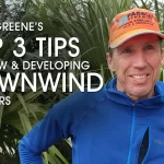 Greg Greene's top 3 downwinding tips