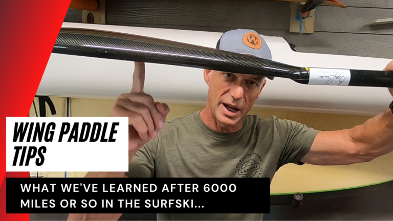 Wing Paddle Tips - what we have learned after 6000 miles in the surfski