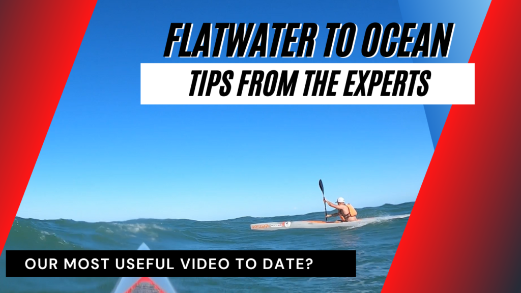 Flatwater to Ocean Paddling - Tips from the experts